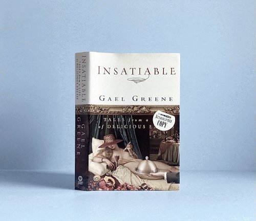 Insatiable: Tales from a Life of Delicious Excess