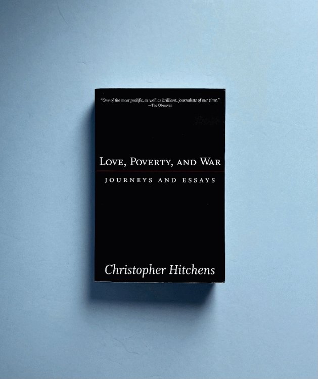 Love, Poverty, and War: Journeys and Essays (Nation Books)