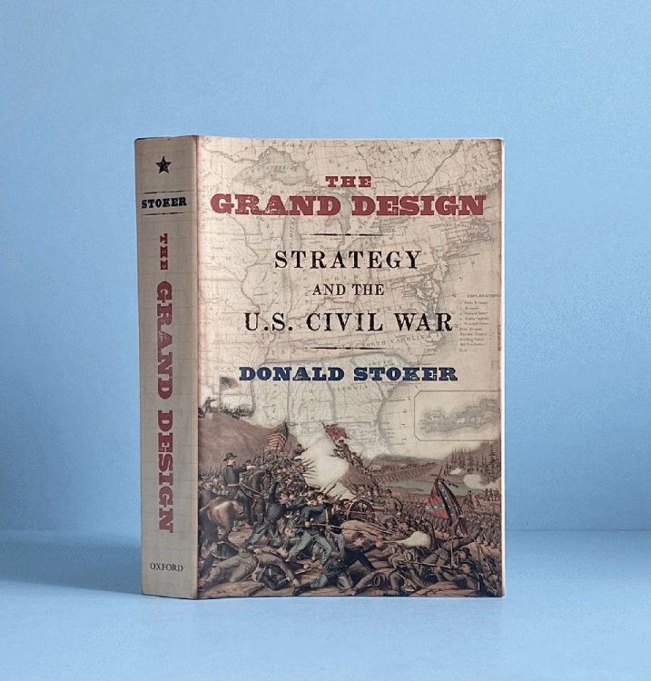 The Grand Design: Strategy and the U.S. Civil War