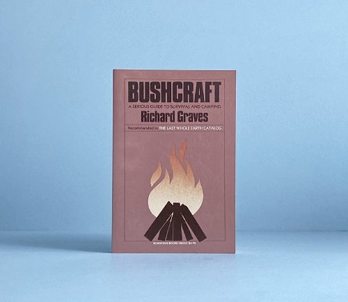 Bushcraft: A Serious Guide to Survival and Camping