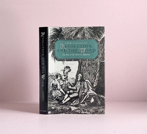 Revolution and the Word: The Rise of the Novel in America