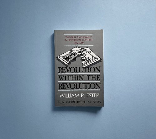 Revolution within the Revolution: The First Amendment in Historical Context, 1612-1789