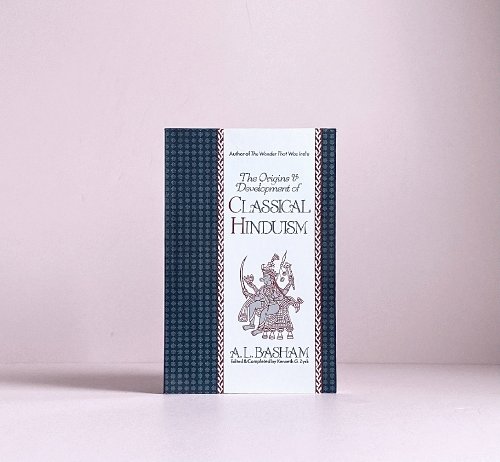 The Origins and Development of Classical Hinduism