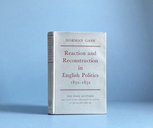 Reaction and Reconstruction in English Politics, 1832-1852