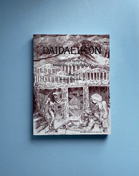 Daidalikon: Studies in Memory of Raymond V. Schoder, S.J.