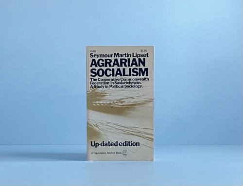 Agrarian Socialism: The Cooperative Commonwealth Federation in Saskatchewan. A Study in Political Sociology