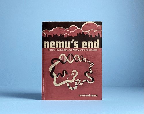 Nemu's End: History, Psychology, and Poetry of the Apocalypse