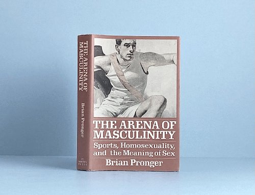 Arena of Masculinity: Sports, Homosexuality, and the Meaning of Sex