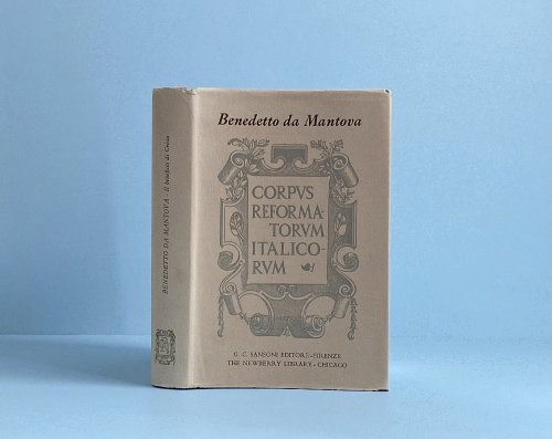 Il Beneficio di Cristo con le Versioni del Secolo XVI, Documenti e Testimonianze (Corpus Reformatorum Italicorum)