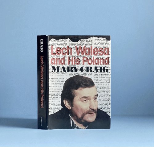 Lech Walesa and His Poland