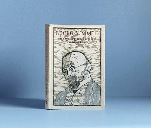 Georg Simmel: The Conflict in Modern Culture and Other Essays