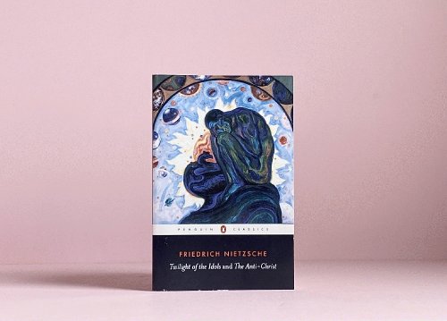 The Twilight of the Idols and the Anti-Christ: or How to Philosophize with a Hammer (Penguin Classics)