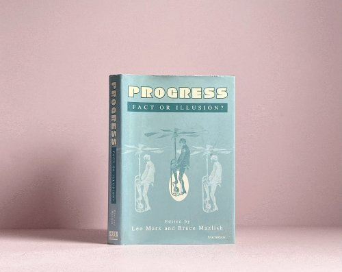 Progress: Fact or Illusion