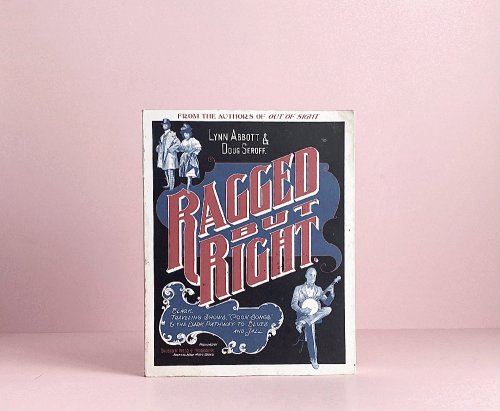 Ragged But Right: Black Traveling Shows, Coon Songs, and the Dark Pathway to Blues and Jazz