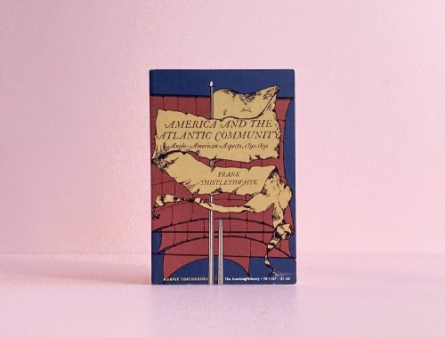 America and the Atlantic Community: Anglo-American Aspects, 1790-1850