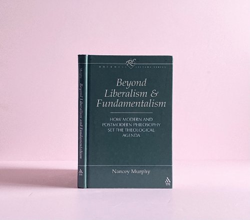 Beyond Liberalism and Fundamentalism: How Modern and Postmodern Philosophy Set the Theological Agenda (Rockwell Lecture Series)