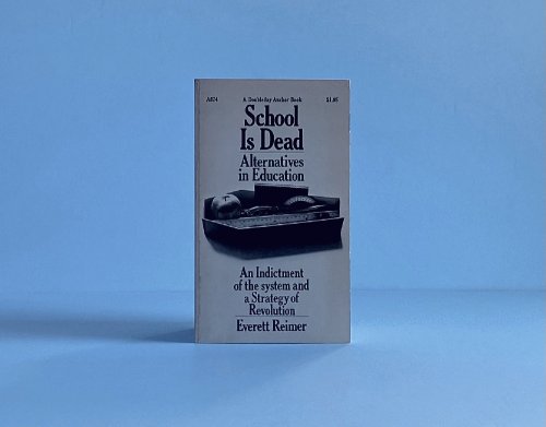 School Is Dead: Alternatives in Education