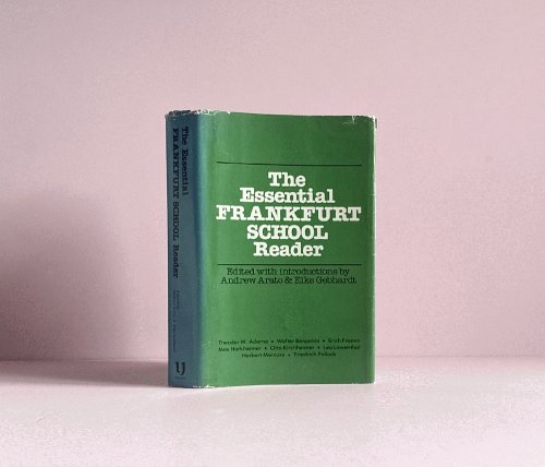 The Essential Frankfurt School Reader