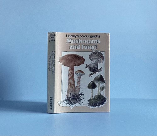 Mushrooms and Fungi (Hamlyn Colour Guides)