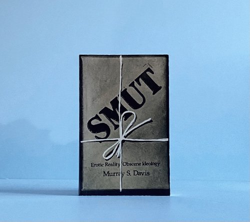 Smut: Erotic Reality/Obscene Ideology
