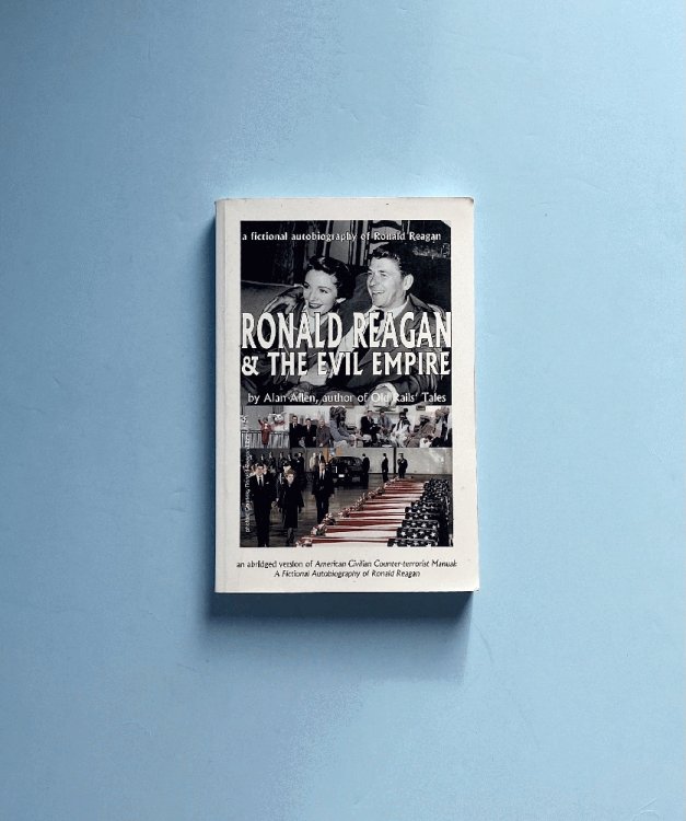 Ronald Reagan & the Evil Empire: A Fictional Autobiography of Ronald Reagan