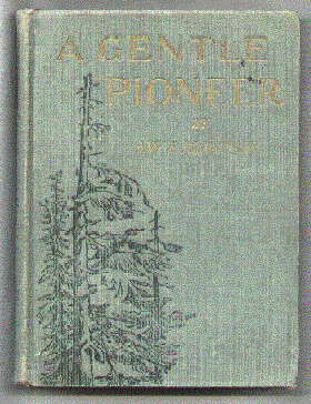 A Gentle Pioneer; Being the Story of the Early Days in the New West