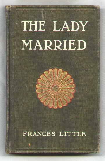 The Lady Married; A Sequel to the Lady of the Decoration