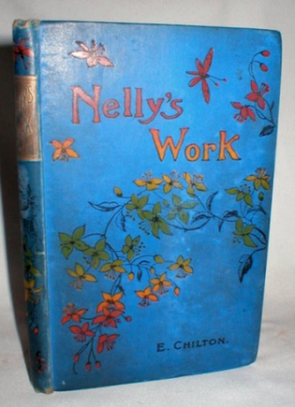 Nelly's Work; A Story for Christian Endeavourers and Others
