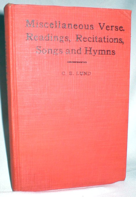 Miscellaneous Verse, Readings, Recitatins, Songs and Hymns; Enlarged Edition