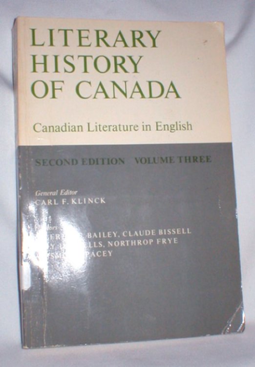 Literary History of Canada; Canadian Literature in English Second Edition, Volume Three