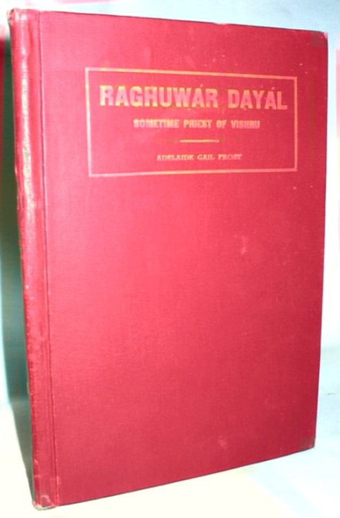 Raghuwar Dayal; Sometime Priest of Vishnu
