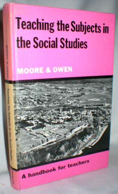 Teaching The Subjects in the Social Studies; A Handbook for Teachers