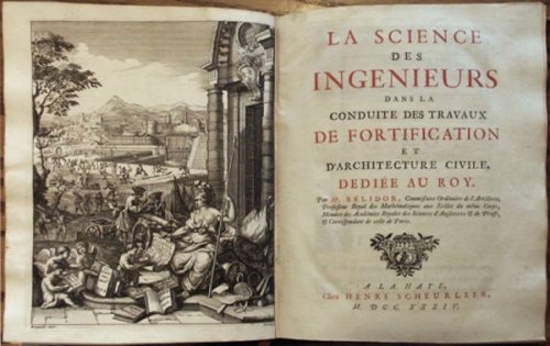 La Science Des Ingenieurs Dans La Conduite Des Travaux De Fortification et D'Architecture Civile
