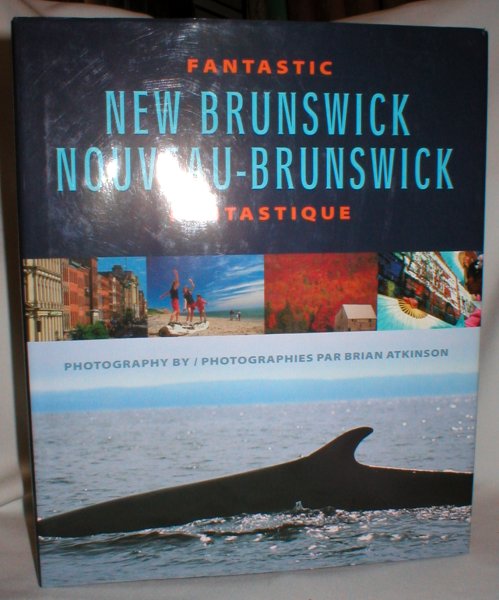 Fantastic New Brunswick; Photography By Brian Atkinson
