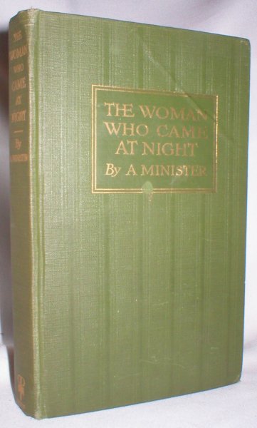 The Woman Who Came at Night, Being the Experiences of A Minister