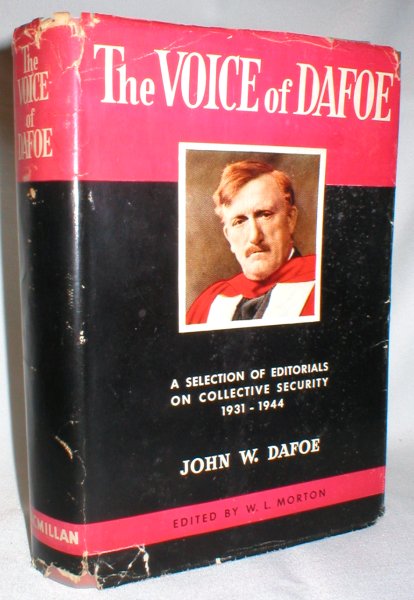 The Voice of Dafoe; A Selection of Editorials on Collective Security, 1931-1944
