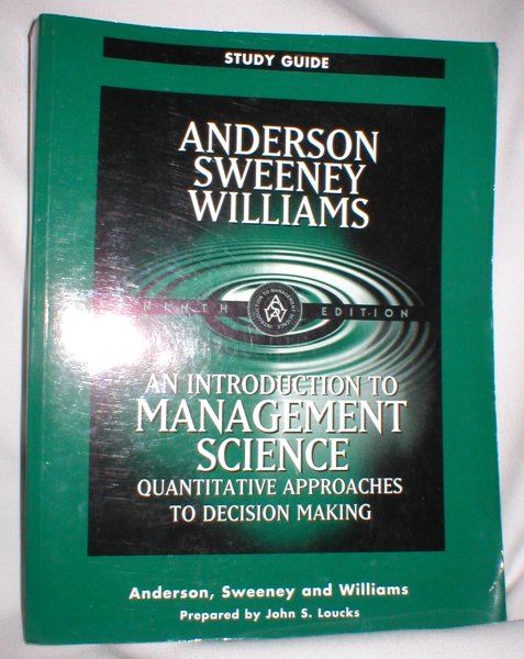 Study Guide; An Introduction to Management Science; Quantitative Approaches to Decision Making
