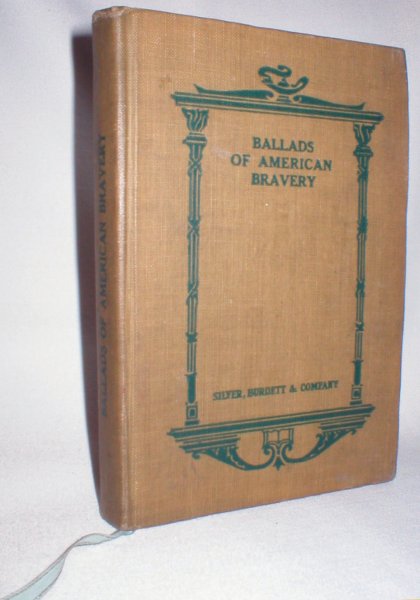 Ballads of American Bravery (Silver Series of English and American Classics)