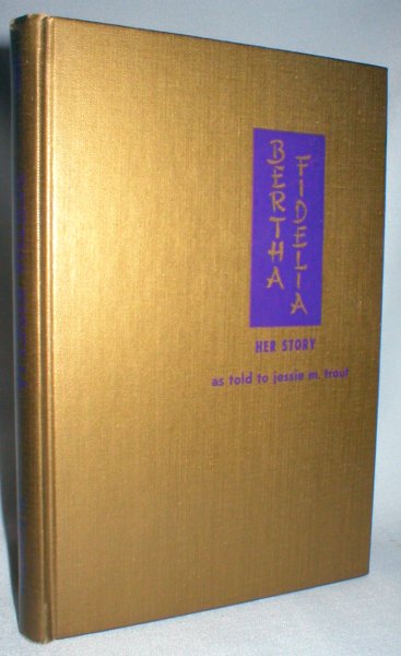 Bertha Fidelia; Her Story
