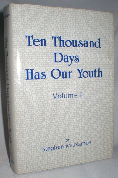 Ten Thousand Days Has Our Youth; Volume I of a Three-Volume Novel