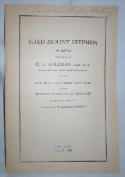 Lord Mount Stephen (First President of Canadian Pacific Railway) ; An Address Given at the National Newcomen Luncheon