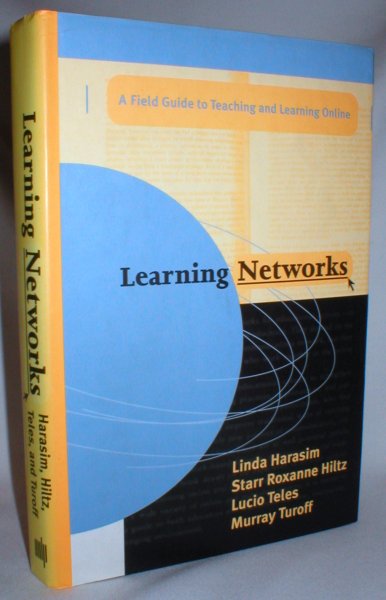 Learning Networks: A Field Guide to Teaching and Learning Online