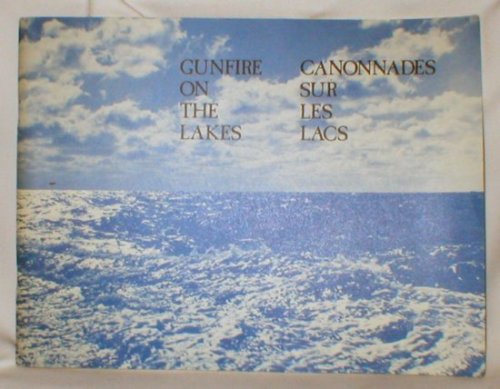 Gunfire on the Lakes; The Naval War of 1812-1814 on the Great Lakes and Lake Champlain