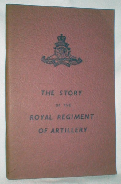 The Story of the Royal Regiment of Artillery