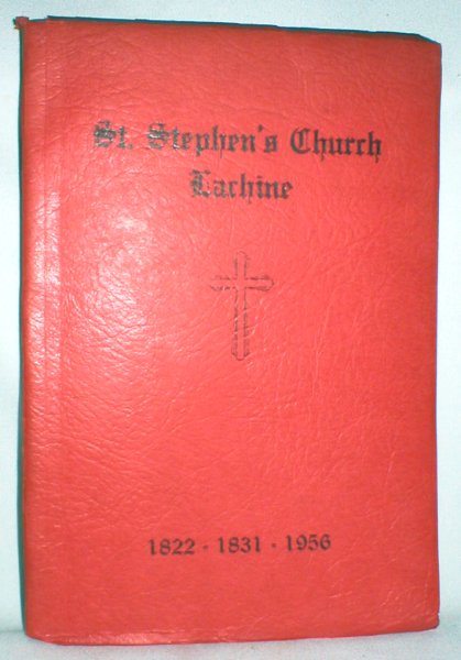 The History of St. Stephen's Anglican Church; Lachine, Quebec 1822-1956