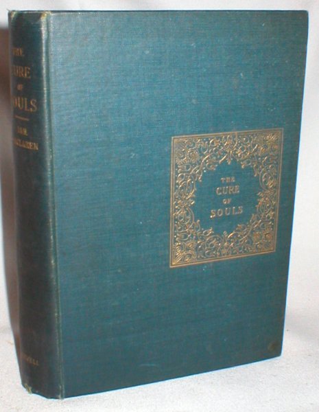 The Cure of Souls (Lyman Beecher Lectures on Preaching at Yale University 1896)