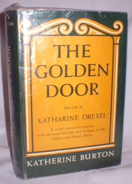 The Golden Door: The Life of Katharine Drexel