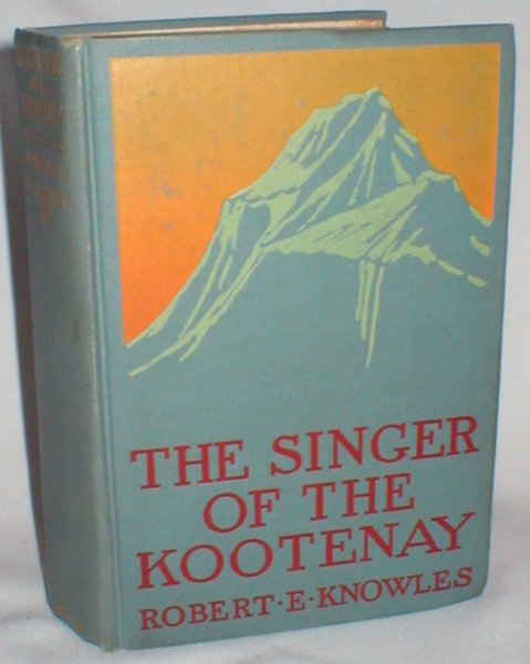 The Singer of the Kootenay; A Tale of To-day