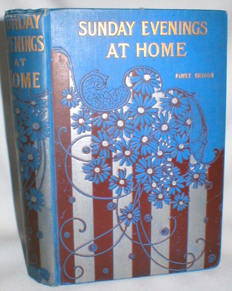 Sunday Evenings at Home; Being Stories from History for Every Sunday, Etc. in the Year