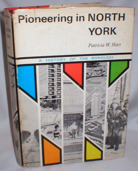 Pioneering in North York; A History of the Borough